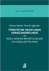 Adalet Karsız Sektör Teorisi Işığında Türkiye de Vakıfların Vergilendirilmesi ve Seçili Avrupa Birliği Ülkeleri ile Karşılaştırılması - Ayşe Nil Tosun Adalet Yayınevi
