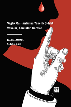 Gazi Kitabevi Sağlık Çalışanlarına Yönelik Şiddet, Vakalar, Kanunlar, Cezalar - Fuad Selamzade, Vedat Almalı Gazi Kitabevi