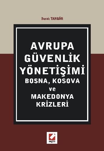 Seçkin Avrupa Güvenlik Yönetişimi - Burak Tangör Seçkin Yayınları