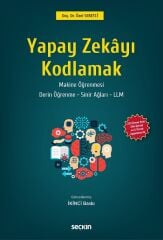 Seçkin Yapay Zekâyı Kodlamak 2. Baskı - Özel Sebetci Seçkin Yayınları
