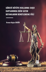 Gazi Kitabevi Görevi Kötüye Kullanma Suçu Kapsamında Ekim Sayım Beyanlarını Denetlememe Fiili - Osman Kağan Ergür Gazi Kitabevi
