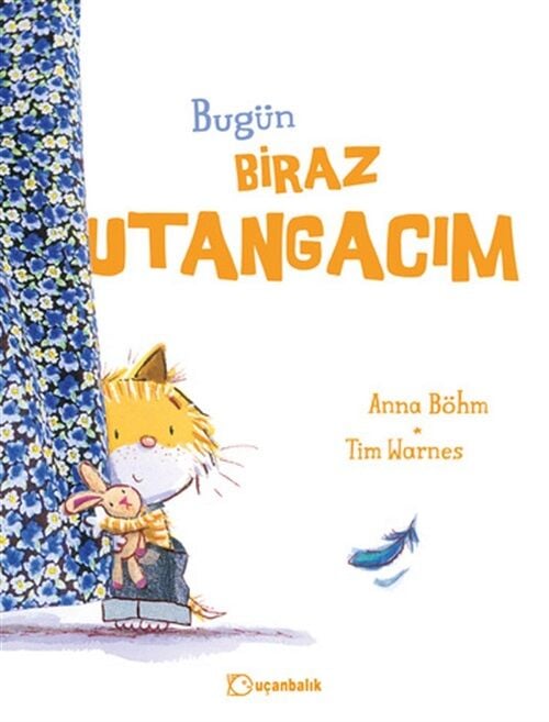 Bugün Biraz Utangacım - Anna Böhm Uçanbalık Yayınları