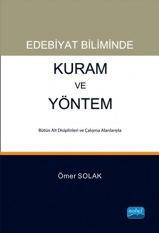Nobel Edebiyat Biliminde Kuram ve Yöntem - Ömer Solak Nobel Akademi Yayınları