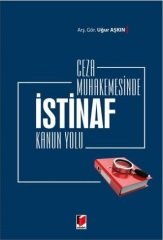 Adalet Ceza Muhakemesinde İstinaf Kanun Yolu - Uğur Aşkın Adalet Yayınevi