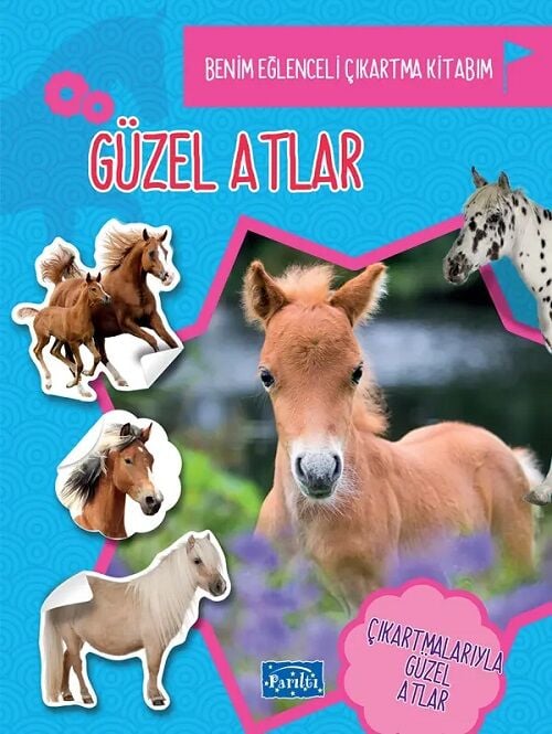 Benim Eğlenceli Çıkartma Kitabım - Güzel Atlar Parıltı Yayınları