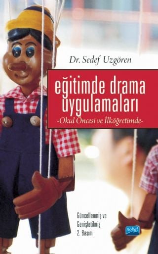 Nobel Eğitimde Drama Uygulamaları Okul Öncesi ve İlköğretimde 2. Baskı - Sedef Uzgören Nobel Akademi Yayınları
