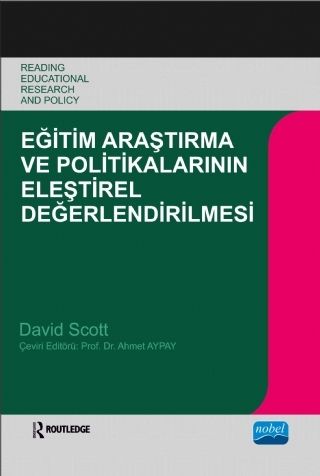 Nobel Eğitim Araştırma ve Politikalarının Eleştirel Değerlendirilmesi - David Scott Nobel Akademi Yayınları