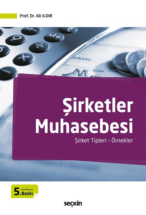 Seçkin Şirketler Muhasebesi 5. Baskı - Ali Ildır Seçkin Yayınları