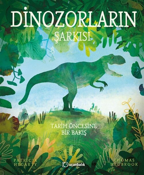 Dinozorların Şarkısı - Patricia Hegarty Uçanbalık Yayınları