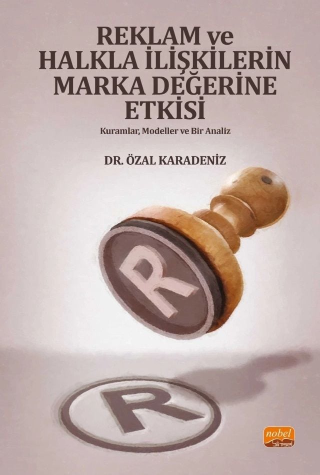 Nobel Reklam ve Halkla İlişkilerin Marka Değerine Etkisi - Özal Karadeniz Nobel Akademi Yayınları