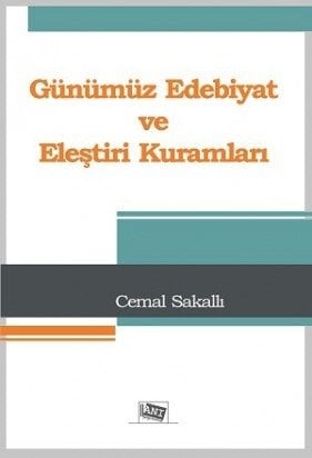 Anı Yayıncılık Günümüz Edebiyat Ve Eleştiri Kuramları - Cemal Sakallı Anı Yayıncılık
