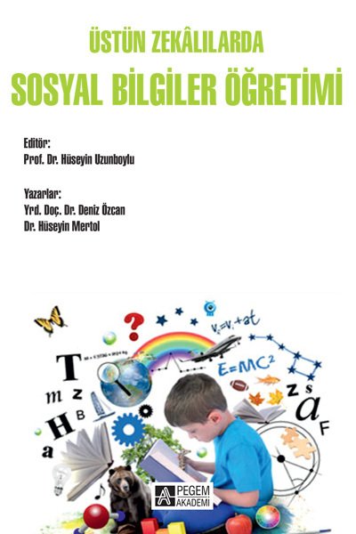 Pegem Üstün Zekâlılarda Sosyal Bilgiler Öğretimi Hüseyin Uzunboylu Pegem Akademi Yayıncılık