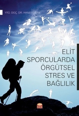 Nobel Elit Sporcularda Örgütsel Stres ve Bağlılık - Hanifi Üzüm Nobel Bilimsel Eserler