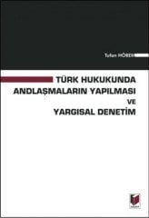 Adalet Türk Hukukunda Andlaşmaların Yapılması ve Yargısal Denetim - Tufan Höbek Adalet Yayınevi