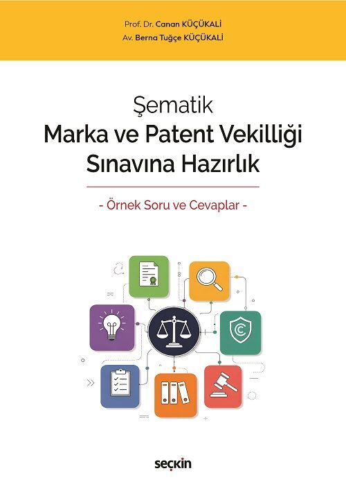 Seçkin Şematik Marka ve Patent Vekilliği Sınavına Hazırlık - Canan Küçükali Seçkin Yayınları