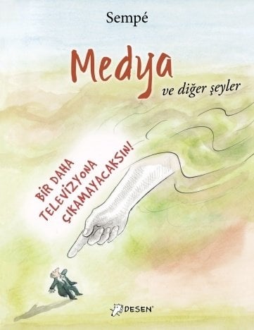 Medya ve Diğer Şeyler - Jean-Jacques Sempe Desen Yayınları