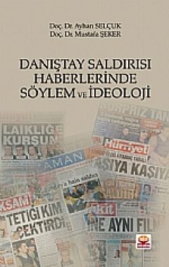 Nobel Danıştay Saldırısı Haberlerinde Söylem Ve İdeoloji - Ayhan Selçuk, Mustafa Şeker Nobel Akademi Yayınları
