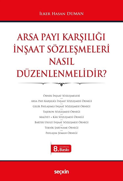 Seçkin Arsa Payı Karşılığı İnşaat Sözleşmeleri Nasıl Düzenlenmelidir 8. Baskı - İlker Hasan Duman Seçkin Yayınları