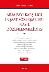 Seçkin Arsa Payı Karşılığı İnşaat Sözleşmeleri Nasıl Düzenlenmelidir 7. Baskı - İlker Hasan Duman Seçkin Yayınları
