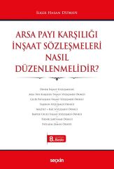 Seçkin Arsa Payı Karşılığı İnşaat Sözleşmeleri Nasıl Düzenlenmelidir 8. Baskı - İlker Hasan Duman Seçkin Yayınları