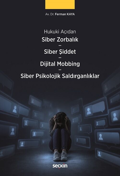 Seçkin Siber Zorbalık, Siber Şiddet, Dijital Mobbing Hukuku, Siber Psikolojik Saldırganlıklar - Ferman Kaya Seçkin Yayınları