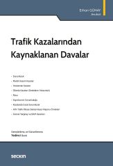 Seçkin Trafik Kazalarından Kaynaklanan Davalar 7. Baskı - Erhan Günay Seçkin Yayınları