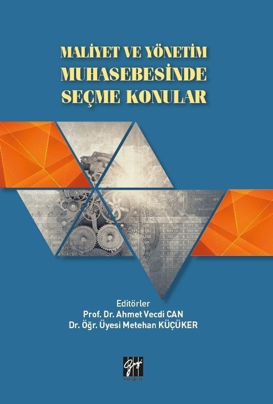 Gazi Maliyet ve Yönetim Muhasebesinde Seçme Konular - Ahmet Vecdi Can, Metehan Küçüker Gazi Kitabevi