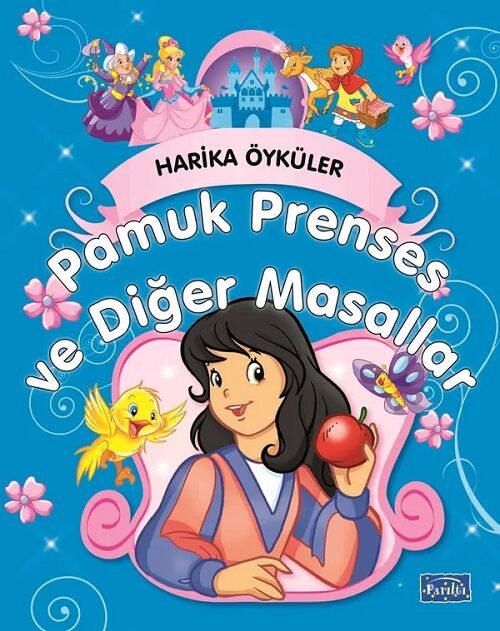Harika Öyküler - Pamuk Prenses ve Diğer Masallar Parıltı Yayınları