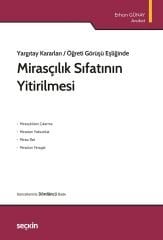Seçkin Mirasçılık Sıfatının Yitirilmesi 4. Baskı - Erhan Günay Seçkin Yayınları