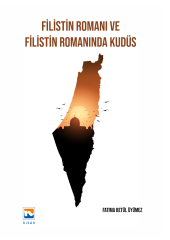 NSN Yayınları Filistin Romanı ve Filistin Romanında Kudüs - Fatıma Betül Üyümez NSN Yayınları