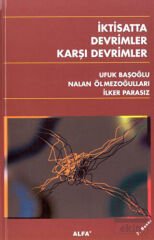 Alfa Aktüel İktisatta Devrimler Karşı Devrimler - Ufuk Başoğlu Alfa Aktüel Yayınları