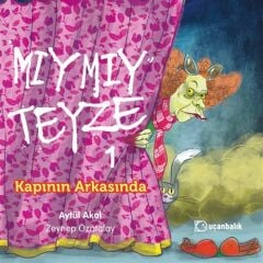 Mıymıy Teyze-1 Kapının Arkasında - Aytül Akal Uçanbalık Yayınları