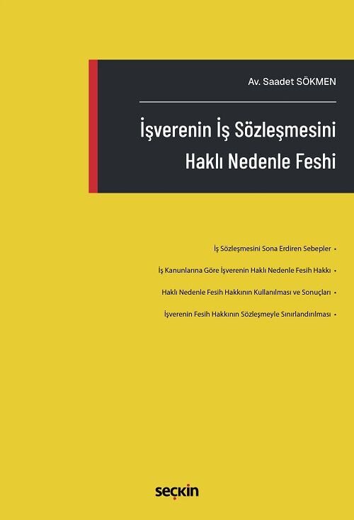 Seçkin İşverenin İş Sözleşmesini Haklı Nedenle Feshi - Saadet Sökmen Seçkin Yayınları