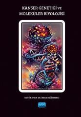 Nobel Kanser Genetiği ve Moleküler Biyolojisi - İrfan Değirmenci Nobel Akademi Yayınları