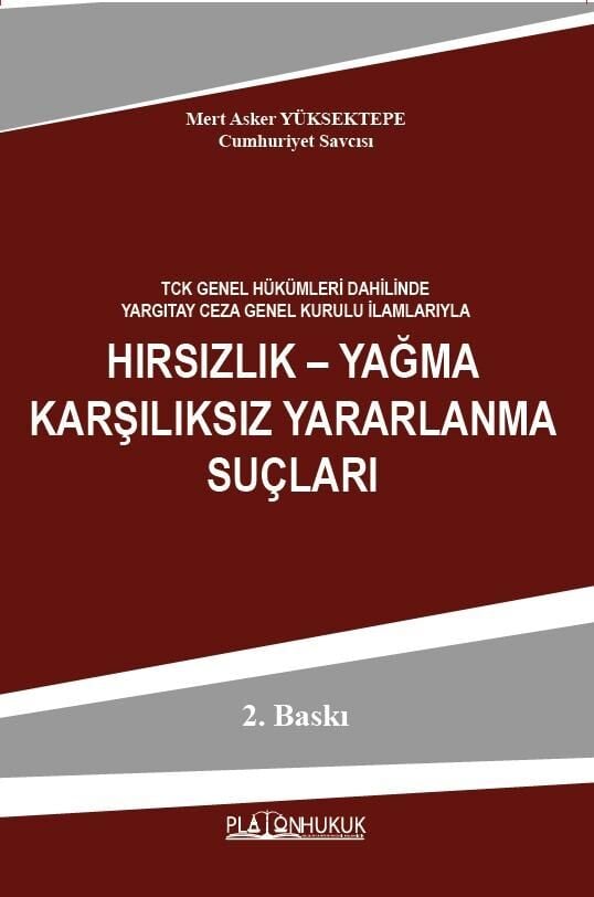 Platon Hırsızlık – Yağma Karşılıksız Yararlanma Suçları 2. Baskı - Mert Asker Yüksektepe Platon Hukuk Yayınları