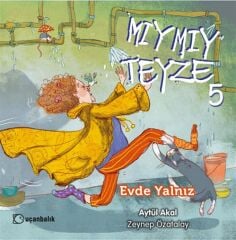 Mıymıy Teyze-5 Evde Yalnız - Aytül Akal Uçanbalık Yayınları