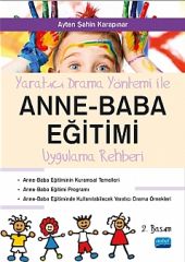 Nobel Yaratıcı Drama ile Anne Baba Eğitimi Uygulama Rehberi - Ayten Şahin Karapınar Nobel Akademi Yayınları