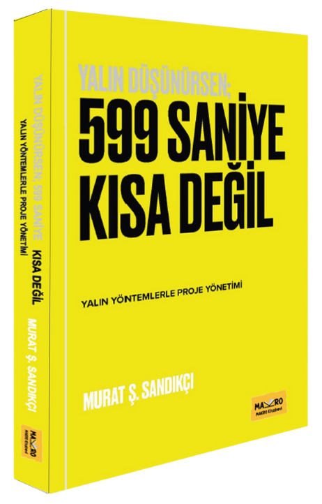 Yalın Düşünürsen; 599 Saniye Kısa Değil - Murat Ş. Sandıkçı Makro Kitabevi