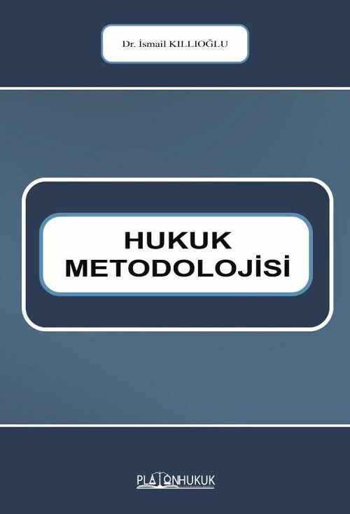 Platon Hukuk Metodolojisi - İsmail Kıllıoğlu Platon Hukuk Yayınları