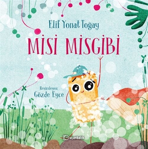 Misi Misgibi - Elif Yonat Toğay Uçanbalık Yayınları