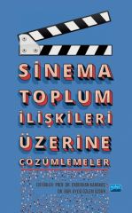 Nobel Sinema Toplum İlişkileri Üzerine Çözümlemeler - Enderhan Karakoç, Özlem Özgür Nobel Akademi Yayınları
