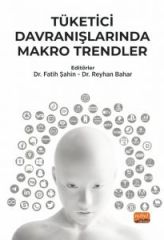 Nobel Tüketici Davranışlarında Makro Trendler - Fatih Şahin, Reyhan Bahar Nobel Bilimsel Eserler
