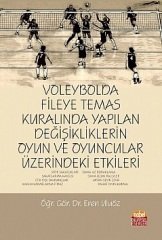 Nobel Voleybolda Fileye Temas Kuralında Yapılan Değişikliklerin Oyun ve Oyuncular Üzerindeki Etkileri - Eren Uluöz Nobel Bilimsel Eserler