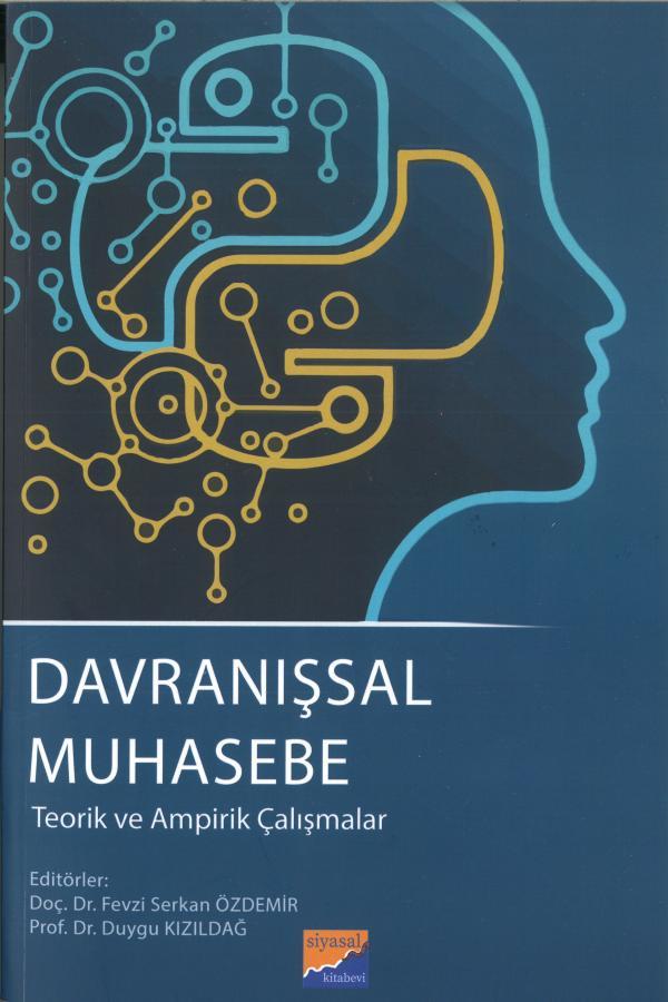 Siyasal Kitabevi Davranışsal Muhasebe Teorik ve Ampirik Çalışmalar - Fevzi Serkan Özdemir, Duygu Kızıldağ Siyasal Kitabevi Yayınları