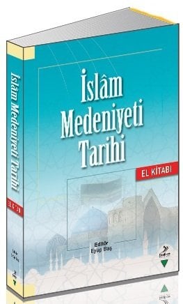 Grafiker İslam Medeniyeti Tarihi - Eyüp Baş Grafiker Yayınları