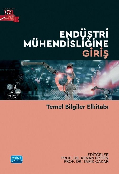 Nobel Endüstri Mühendisliğine Giriş - Kenan Özden, Tarık Çakar Nobel Akademi Yayınları