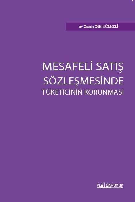 Platon Mesafeli Satış Sözleşmesinde Tüketicinin Korunması - Zeynep Zülal Sürmeli Platon Hukuk Yayınları