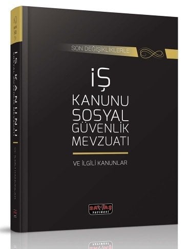 Savaş İş Kanunu ve Sosyal Güvenlik Mevzuatı ve İlgili Kanunlar Savaş Yayınları