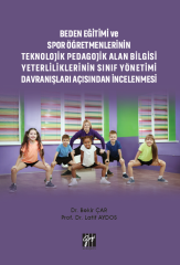 Gazi Kitabevi Beden Eğitimi ve Spor Öğretmenlerinin Teknolojik Pedagojik Alan Bilgisi Yeterliliklerinin Sınıf Yönetimi Davranışları Açısından İncelenmesi Gazi Kitabevi