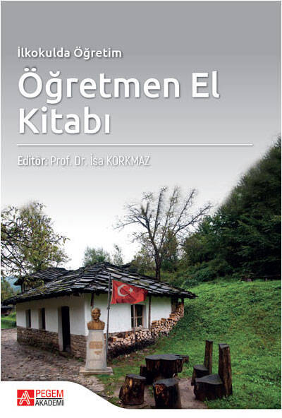 Pegem İlkokulda Öğretim Öğretmen El Kitabı - İsa Korkmaz Pegem Akademi Yayıncılık